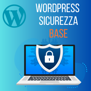 Wordpress Messa in sicurezza SEMPLICE