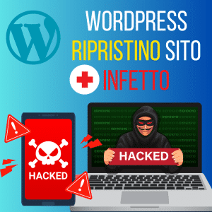 Wordpress Ripristino Sito Infetto