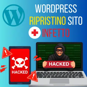 Wordpress Ripristino Sito Infetto